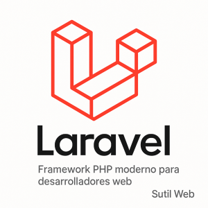 Laravel: el framework PHP moderno para desarrollar aplicaciones